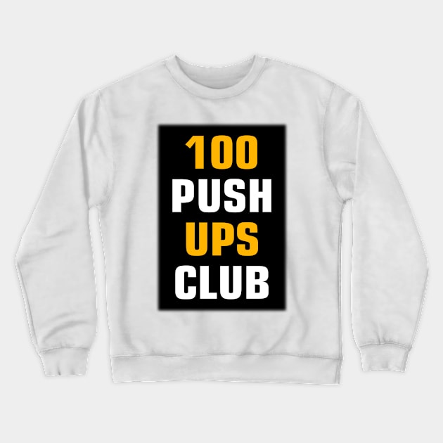 100 push ups club workout Crewneck Sweatshirt by Chandan